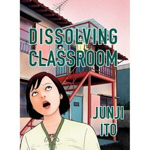 Dissolving Classroom Collector's Edition -- Junji Ito